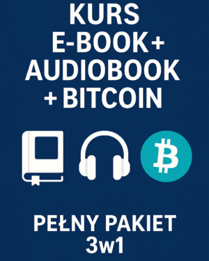 Pakiet Premium: E-book (10 lekcji) + Audiobook (22 lekcji) + Bitcoin (30 lekcji)